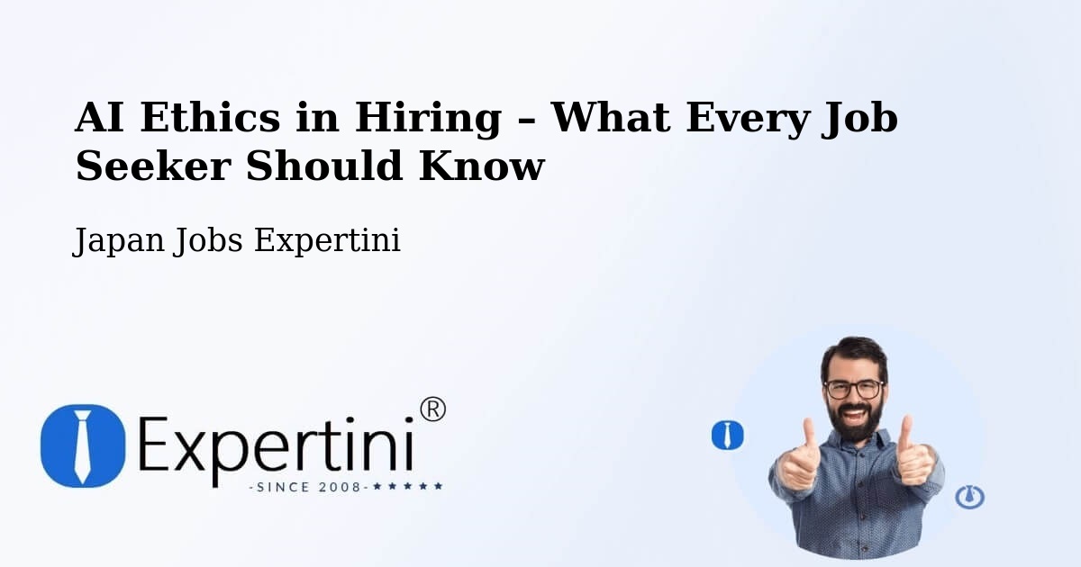 AI Ethics in Recruitment & Hiring – Kōfu Shi - Kōfu Shi, Japan Jobs Expertini