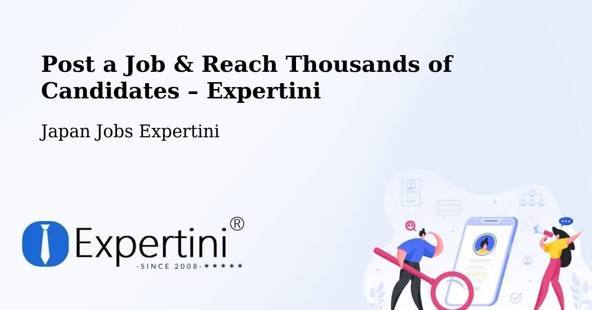 Post a Job in Kōfu Shi – Hire the Right Talent - Kōfu Shi, Japan Jobs Expertini